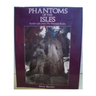 Phantoms of the Isles Further Tales from the Haunted Realm Simon Marsden 9780863502750 Books