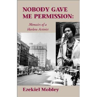 Nobody Gave Me Permission Ora Mobley Sweeting, Ezekiel C. Mobley 9780738808857 Books
