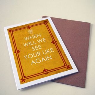 'when will we see your likes again' card by eat haggis