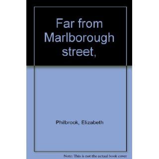 Far from Marlborough street,  Elizabeth Philbrook Books
