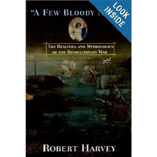 A Few Bloody Noses Robert Harvey 9781585674145 Books