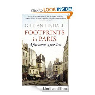 Footprints in Paris A Few Streets, A Few Lives eBook Gillian Tindall Kindle Store