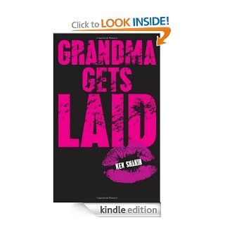 Grandma Gets Laid eBook Ken Shakin Kindle Store