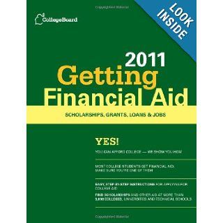Getting Financial Aid 2011 (College Board Guide to Getting Financial Aid) The College Board 9780874479058 Books
