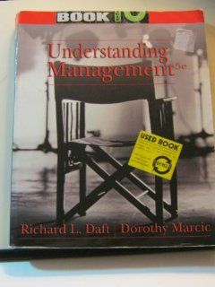 Understanding Management 5th Edition (Fifth Ed.) 5e By Richard L. Daft and Dorothy Marcic 2005 Richard L. Daft and Dorothy Marcic Books