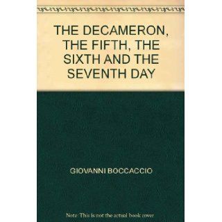 THE DECAMERON, THE FIFTH, THE SIXTH AND THE SEVENTH DAY GIOVANNI BOCCACCIO Books