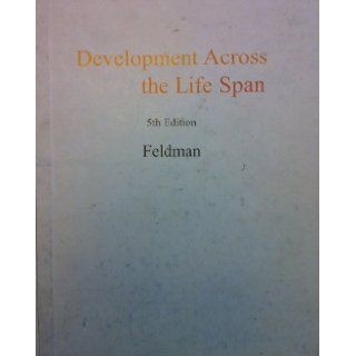 Development Across the Life Span Fifth Edition Robert S. Feldman 9780136016571 Books