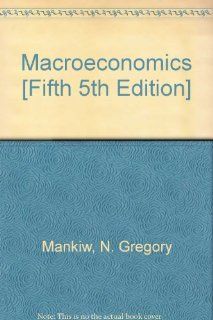 Macroeconomics [Fifth 5th Edition] N. Gregory Mankiw Books