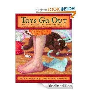 Toys Go Out Being the Adventures of a Knowledgeable Stingray, a Toughy Little Buffalo, and Someone Called Plastic   Kindle edition by Emily Jenkins, Paul Zelinsky. Children Kindle eBooks @ .
