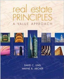 Real Estate Principles A Value Approach (The Mcgraw Hill/Irwin Series in Finance, Insurance, and Real Estate) (9780072824636) LING Books