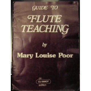 Guide to Flute Teaching Mary Louise Poor 9780894050800 Books