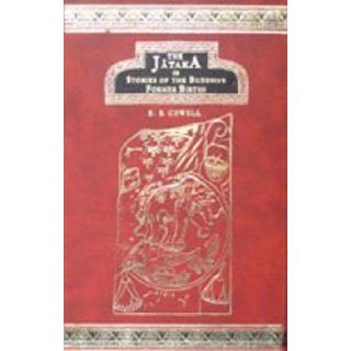The Jataka or Stories of the Buddha's Former Birth (6 Volume Set) E. B. Cowell, E.B. Cowell 9788120614697 Books