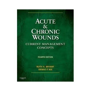 Acute and Chronic Wounds 4th (forth) edition Ruth Bryant RN MS CWOCN 8580400000036 Books