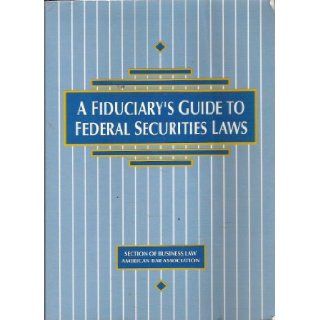 Fiduciary's Guide to Federal Securities Laws NOT FOUND 9780897079563 Books