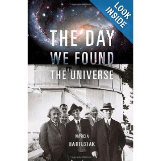 The Day We Found the Universe Marcia Bartusiak Books
