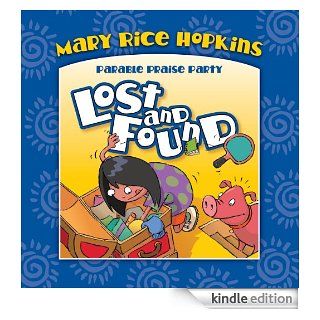 Lost and Found (Parable Praise Party) eBook Mary Rice Hopkins, Dennas Davis Kindle Store