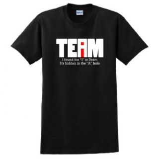 I Found the I in Team It's Hidden in the A Hole T Shirt at  Mens Clothing store