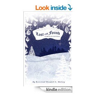 Lost and Found, Stories of Christmas eBook Wendell Mettey Kindle Store