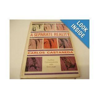A Separate Reality Further Conversations with Don Juan Carlos Castaneda 9780671208974 Books