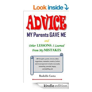 Advice My Parents Gave Me and Other Lessons I Learned From My Mistakes eBook Rodolfo Costa Kindle Store