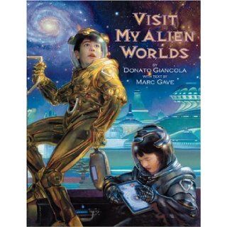 Visit My Alien Worlds Donato Giancola, Marc Gave 9781590199299 Books