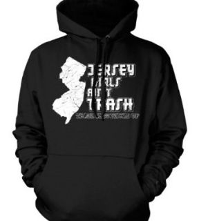 Jersey Girls Ain't Trash, Trash Gets Picked Up, Mens Sweatshirt, Funny Trendy Drinking Men's Pullover Hoodie Clothing