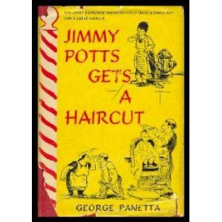 Jimmy Potts Gets a Haircut George Panetta, Reisie Lonette; Books