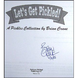 Let's Get Pickled A Pickles Collection Brian Crane 9780740761928 Books