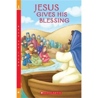 Jesus Gives His Blessing (Scholastic Reader   Level 1 (Quality)) Eva Moore 9780439815086 Books