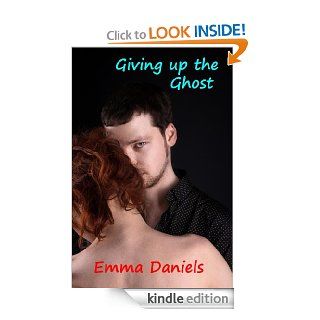 GIVING UP THE GHOST (The Ghost Series Book 2)   Kindle edition by Emma Daniels. Paranormal Romance Kindle eBooks @ .