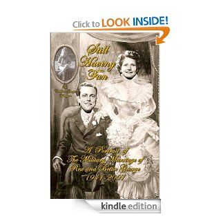 Still Having Fun A Portrait of the Military Marriage of Rex and Bettie George 1941 2007   Kindle edition by Candace George Thompson. Biographies & Memoirs Kindle eBooks @ .
