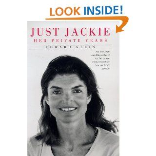 Just Jackie Her Private Years Edward Klein 9780345421029 Books