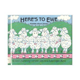 Here's to Ewe Riddles About Sheep (You Must Be Joking) Diane L. Burns, Dan Scholten, Susan Slattery Burke 9780822523260 Books