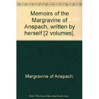 Memoirs of the Margravine of Anspach, written by herself [2 volumes]. Margravine of Anspach Books