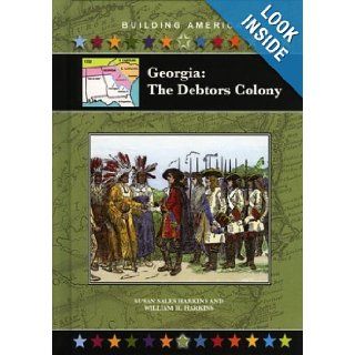 Georgia The Debtors Colony (Building America) Susan Sales Harkins and William H. Harkins 9781584154655 Books