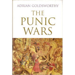 The Punic Wars Adrian Goldsworthy 9780304352845 Books