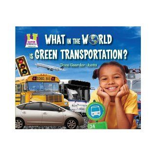 What in the World Is Green Transportation? (Going Green) Oona Gaarder Juntti 9781616131937 Books