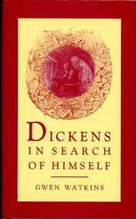 Dickens in Search of Himself Recurrent Themes and Characters in the Work of Charles Dickens (9780389206439) Gwen Watkins Books