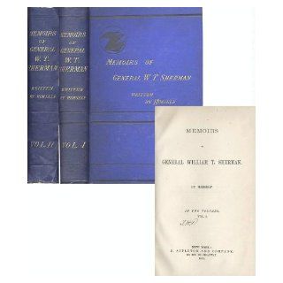 Memoirs of General William T. Sherman. By Himself General William T. Sherman Books