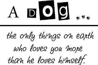 A dog only things on earth who loves you more than he loves himself cute puppy wall art wall sayings quotes   Wall Banners