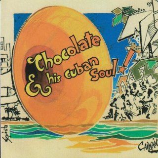 Chocolate & His Cuban Soul Music