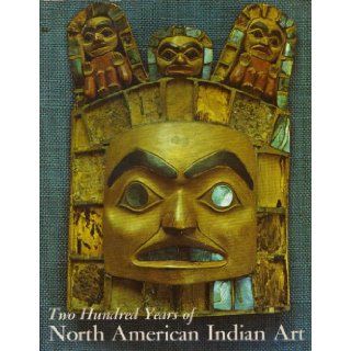 Two Hundred Years of North American Indian Art. Norman. Feder 9780030325519 Books