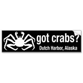 Got Crabs? Dutch Harbor, Alaska Bumper Sticker
