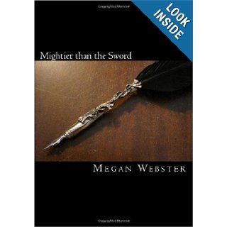 Mightier than the Sword Megan Webster 9781449992767 Books