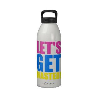 Let's Get Wasted Reusable Water Bottles