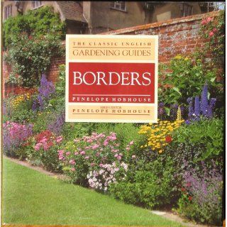 Borders (Classic English Gardening Guides) Penelope Hobhouse 9780060161224 Books