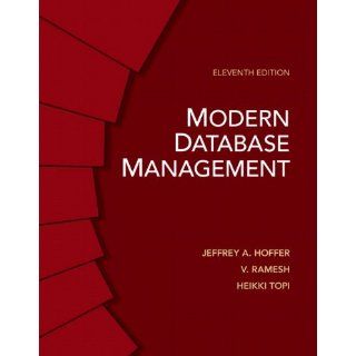 Modern Database Management (11th Edition) Jeffrey A. Hoffer, Ramesh Venkataraman, Heikki Topi 9780132662253 Books