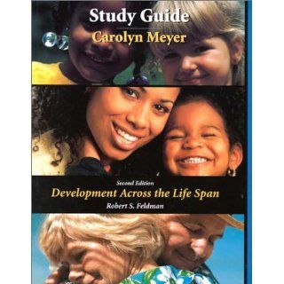 Development Across the Life Span (9780130841780) Robert S. Feldman, Carolyn J. Meyer Books