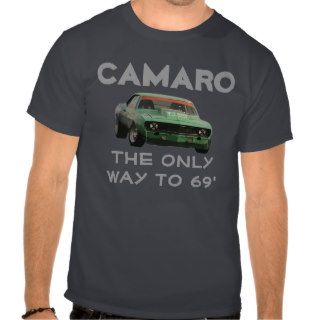 Camaro   The only way to 69' Tee Shirt