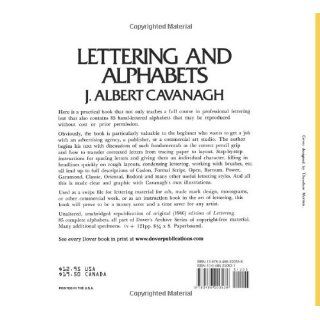 Lettering and Alphabets 85 Complete Alphabets (Lettering, Calligraphy, Typography) J. Albert Cavanagh 9780486200538 Books